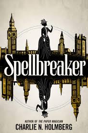 Review Spellbreaker By Charlie N Holmberg The Nerd Daily