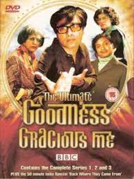 For every time a certain man is standing next to me him: Goodness Gracious Me Tv Series Wikipedia