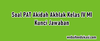 365934211 silabus tematik kelas 4 sd mi. Soal Jawaban Pat Akidah Akhlak Kelas 4 K13 Tahun 2021