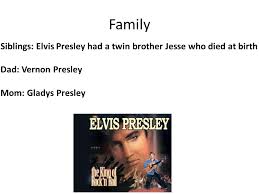 Vernon and gladys had two children, one of whom was elvis' twin, jesse garon presley. Aaron Presley Elvis Was Born In Tupelo Mississippi Ppt Download