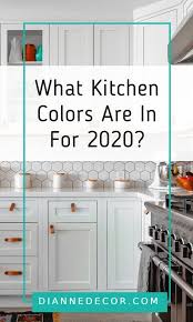 What Kitchen Colors Are In For 2020 Diannedecor Com In 2020 Timeless Kitchen Kitchen Color Trends Kitchen Colors