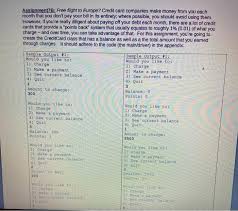 Charge $5,000 on an account with a 1.5 percent cash back program and you'll earn $75. Assignment7b Free Flight To Europe Credit Card Chegg Com