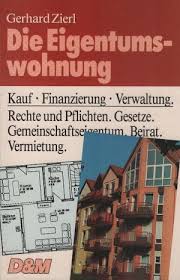 Wir helfen ihnen auch gerne bei ihrer finanzierung weiter und vergleichen unabhängig banken für sie! Die Eigentumswohnung Kauf Finanzierung Verwaltung Gerhard Zierl Buch Antiquarisch Kaufen A02snval01zzm