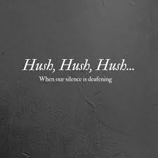 See more ideas about silence quotes, quotes, silence. Hush Hush Hush When Our Silence Is Deafening Wendy Parker