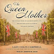 Lady colin campbell, 71, has alleged meghan markle, 39, has been buying up thousands of copies of her own book the bench in a bid to boost sales.the aristocrat claims the duchess of sussex has. The Queen Mother By Lady Colin Campbell Audiobook Audible Com