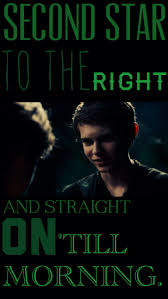 2nd star to the right, straight on till morning. Peter Pan Quote Second Star To The Right And Straight On Till Morning Peter Pan Ouat Robbie Kay Peter Pan Peter And Wendy
