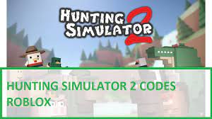 16 march, 2021 at 4:51. Hunting Simulator 2 Codes Wiki 2021 March 2021 New Roblox Mrguider
