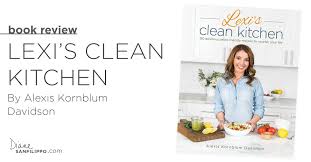 Check spelling or type a new query. Lexi S Clean Kitchen Book Review Balanced Bites