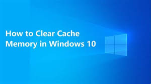 Check any tool to clear windows memory cache? Clear Cache Memory In Windows 10 3 Ways To Clear Cache Memory In Windows 10 Clear Cache Memory Hindi Youtube Cache Memory Causes Lots Of Problems By Occupying