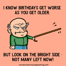 Happy Birthday Old Man 34 Hilarious Birthday Wishes For Him Someone Sent You A Greeting You will not have trouble finding one or more images that make you laugh with your messages. happy birthday old man 34 hilarious