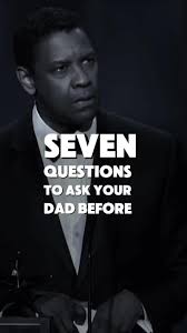 7 Questions Ask Your Dad #motivation #motivationalquotes #hustlehard  #powerfulquotes #quotelife #mindsetmatters #motivationalpage #hustle  #mindset #denzelwashington #lifeadvice #lifelessons