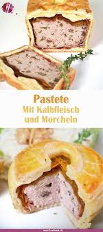 Fleischpastete Mit Morcheln Und Fruhlingszwiebeln Blogger Rezepte Herzhaft Rezepte Pastete Und Pastete Rezept