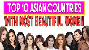 He decided to focus on the more unusual ones and exclude american, british, and australian for a rather interesting. Top 10 Asian Countries With Most Beautiful Women Youtube