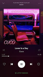 Lover Is A Day Cuco Aesthetic Songs Song Playlist Spotify Music