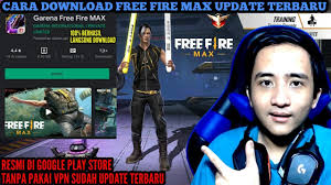 Cara mengatasi psiphon pro susah konek. Cara Download Ff Max 5 0 Update Terbaru Resmi Dari Google Play Store 100 Work Free Fire Indonesia Android Tips From Tech Mirrors Tech Mirrors