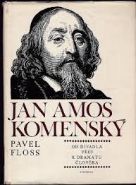 Jan Amos Komensky Od Divadla Veci K Dramatu Cloveka Pavel Floss Databaze Knih
