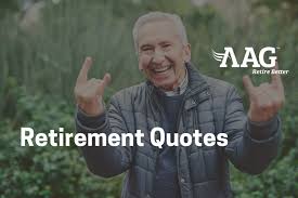 He told me, i have a 22 year old wife at home. Retirement Quotes 60 Best Inspirational And Funny Retirement Sayings