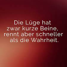 Die Luge Hat Zwar Kurze Beine Rennt Aber Schneller Als Die Wahrheit Lugen Haben Kurze Beine Wahrheit Coole Spruche Kurz