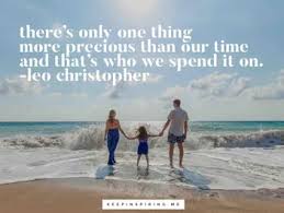 Fatherhood has taught me about unconditional love, reinforced the importance of giving back and taught me how to be a better person. Quotes About Family Keep Inspiring Me