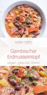 Gambischer Erdnuss Eintopf Lecker Suppen Rezept Vegetarisch Rezepte Eintopfe Vegetarisch