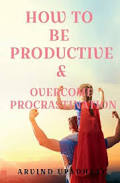 How to Be Productive & Overcome Procrastination