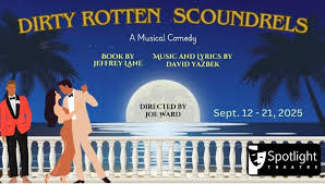 Dirty Rotten Scoundrels – Spotlight Theatre