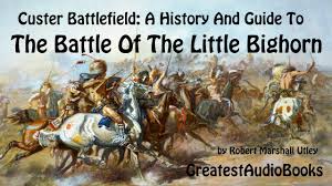 A look at the people & places photos by author. Custer Battlefield A History And Guide To The Battle Of The Little Bighorn Greatest Audiobooks Youtube