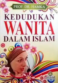 Pada masa jahiliyah, wanita itu tak ada. Kedudukan Perempuan Dalam Islam By Hamka