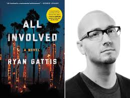All Involved" a novel by Ryan Gattis ~ L.A. TACO