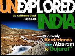 Get protected today and get your 70% discount. Amazon Com Unexplored India Heavenly Borderlands From Mizoram To Gujarat Mother Nature India Book 1 Ebook Ghosh Buddhadeb Pal Soumik Kindle Store