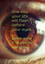 Make Your Life Worth Watching Brainy Quotes Interesting Quotes Thought Provoking Quotes