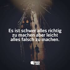 Es Ist Schwer Alles Richtig Zu Machen Aber Leicht Alles Falsch Zu Machen