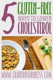 4.5 out of 5 star rating. Five Gluten Free Ways To Lower Cholesterol High Cholesterol Diet Ways To Lower Cholesterol Lower Ldl Cholesterol