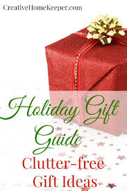 Clutter Free Gift Ideas Free Gift Idea Gifts Holiday Gift Guide