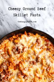 If your butcher has chili grind beef, which is coarsely ground, go for that; Cheesy Ground Beef Skillet Pasta Recipe The Hungry Hutch