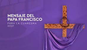 El papa francisco nos invita a celebrar la cuaresma de este año, ofreciéndonos tres consejos para vivirla en profundidad: Mensaje Del Santo Padre Para La Cuaresma 2021 Unicaes
