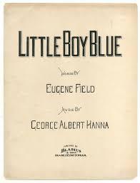 Sheet music]: Little Boy Blue by FIELD, Eugene, words by, and George Albert  Hanna, music by