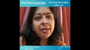 Know About Glaucoma from Dr Soma Sen Gupta