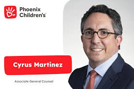 We are proud to announce Cyrus Martinez as the new Associate General  Counsel at Phoenix Children's. Cyrus brings a wealth of healthcare legal  experience from his significant roles in national law… |