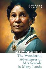 The Wonderful Adventures of Mrs Seacole in Many Lands: A powerful memoir of  survival during the Crimean War era (Collins Classics): Seacole, Mary: ...
