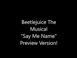 All credits to the talented crew who originated all the visuals below original set design by david. Original Broadway Cast Of Beetlejuice Say My Name Demo Lyrics Genius Lyrics