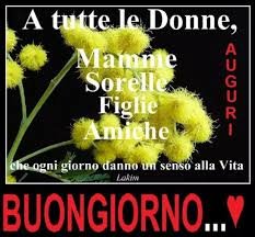 Auguri Festa Delle Donne Mamme Sorelle Figlie Amiche Buongiorno Donne Festa