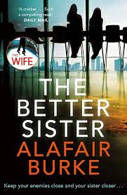 The Better Sister Ebook Alafair Burke Amazon Co Uk Kindle Store In 2020 Sisters Book Best Books To Read Best Sister