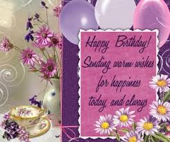 Happy Birthday Sending Warm Wishes For Happiness Today And Always Happy Birthday Greetings Happy Birthday Wishes Cake Birthday Greetings