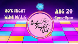 Ladies Night Out Wine Walk: 80's Night!