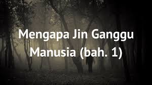 Karena didalam dirinya ada jin yang bersemayam jadinya badannya merasa berat dan kaku. Mengapa Jin Mengganggu Manusia Bah 1 Perawat Islam Dot Com