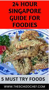 Singapore Travel 5 Must Eat Food In Singapore 24 Hour Guide Singapore Travel Foodie Travel Trip Planning
