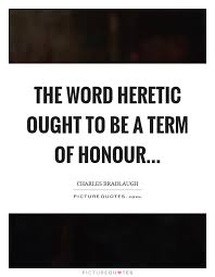 Image result for heretic quotations