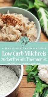 Low Carb Blumenkohl Milchreis Mit Clean Eating Zuckerfrei Geniessen Foodrevers Rezept Low Carb Milchreis Milchreis Zuckerfrei