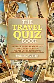 Also, see if you ca. Travel Quiz Book Puzzles Brain Teasers And Trivia Questions For People Who Love To Travel Bradt Travel Guides English Edition Ebook Austin Daniel Amazon Com Mx Tienda Kindle